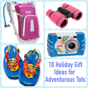 10 Holiday Gift Ideas for Adventurous Tots