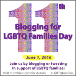 11th blogging for LGBT families