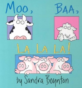 Moo Baa La La La! Sandra Boynton